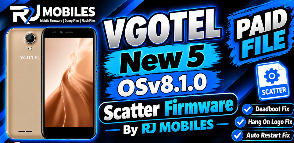 VGOTEL New 5 OSv8.1.0 Scatter Firmware For Deadboot Fix