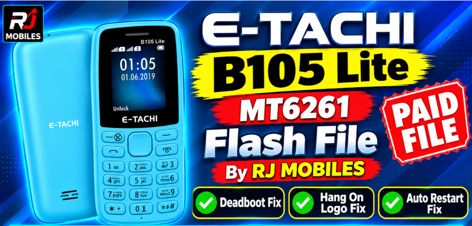 E-Tachi B105 Lite MT6261 Official Flash File  | Deadboot Fix & Hang on Logo (100% Tested Paid File)