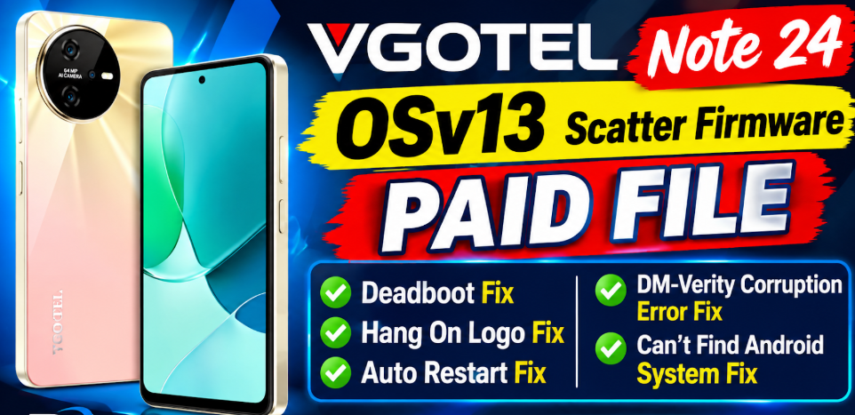 VGOTEL Note 24 OSv13 Scatter Firmware For Deadboot & Hang On Logo Fix