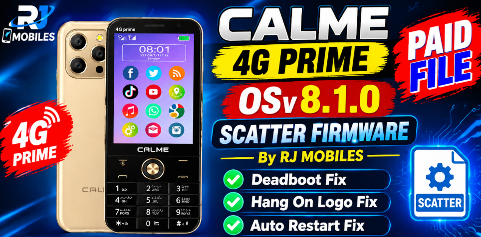 Calme 4G Prime OSv8.1.0 Scatter Firmware For Deadboot & Logo Stuck Fix